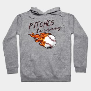 Pitches Be Crazy Baseball Hoodie